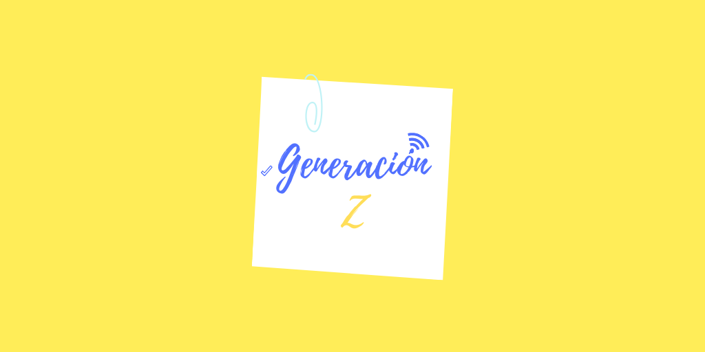 generacion-z-características-como-consume-cómo-motivarla